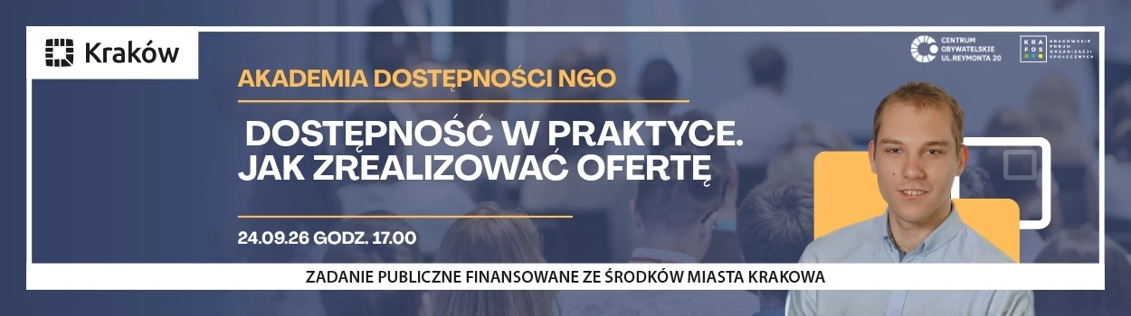 AKADEMIA DOSTĘPNOŚCI NGO: Dostępność w praktyce. Jak zrealizować ofertę.