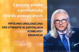 Łączymy sztukę z profilaktyką chorób urologicznych, infolinia, dni otwarte, konkursy edukacyjne.