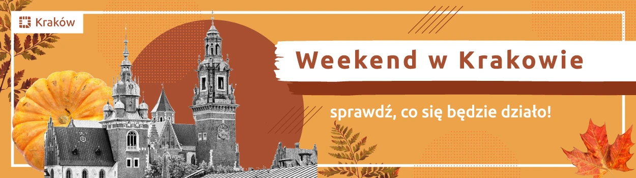 Weekend w Krakowie – sprawdź, co się będzie działo! NOWY JESIEŃ 