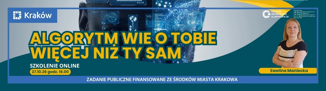 SZKOLENIE: Algorytm wie o Tobie więcej niż Ty sam. O psychologii, personalizacji i bezpieczeństwie w sieci