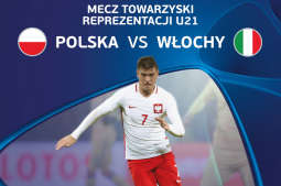 Mecz Polska-Włochy, czyli test formy przed UEFA EURO U21