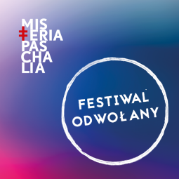 Odwołanie festiwalu Misteria Paschalia 2020