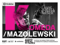 Brawurowa muzyczna historia Krzysztofa Komedy w krakowskich parkach!