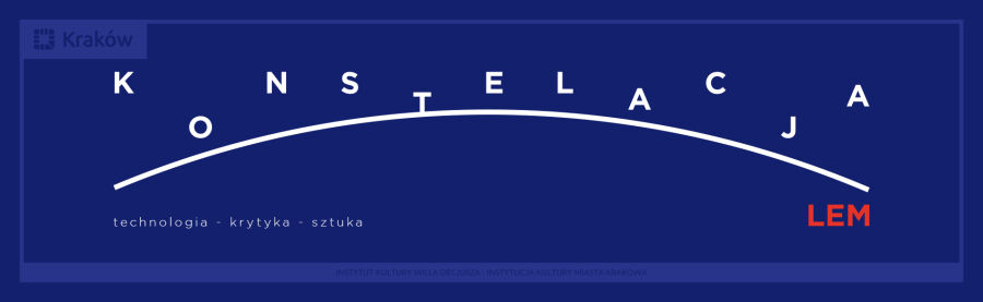 Konstelacja LEM: technologia - krytyka - sztuka