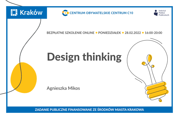 Na białym tle widnieje napis: Bezpłatne szkolenie online, poniedziałek, 28.02.2022, 16:00-20:00, Design Thinking, prowadzący Agnieszka Mikos