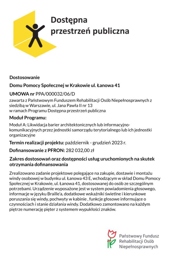 Projekt Zakup, dostawa i montaż windy osobowej w Domu Pomocy Społecznej w Krakowie, ul. Łanowa 41												

    