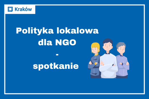 Grafika przedstawia zaproszenie do wzięcia udziału w spotkaniu informacyjno-konsultacyjnym dotyczącym polityki lokalowej Miasta wobec podmiotów trzeciego sektora