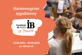 Harmonogram tygodniowy Fundacja IB Polska w Hucie od 23 do 29 września 2024 r.. Fot. Obywatelski Kraków