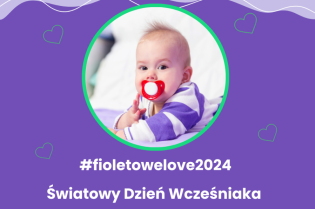 Świętujmy Światowy Dzień Wcześniaka razem – ruszyła akcja #fioletowelove2024!. Fot. materiały prasowe