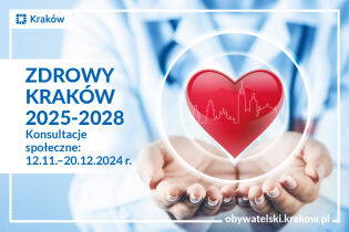 Po prawej stronie zdjęcie rysunku serca unoszącego się nad złączonymi dłońmi, po lewej napis: Zdrowy Kraków 2025-2028 Konsultacje społeczne 12.11. - 20.12.2024 r.