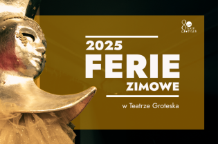 ferie w teatrze. Fot. Teatr Groteska