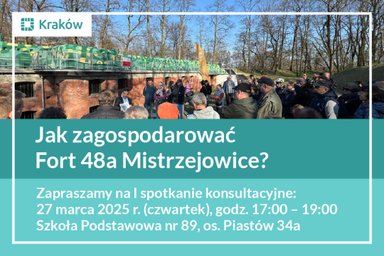 Zdjęcie przedstawiające uczestników spaceru badawczego na tle Fortu 48a Mistrzejowice, a pod nim napis: Jak zagospodarować Fort 48a Mistrzejowice? Zapraszamy na I spotkanie konsultacyjne