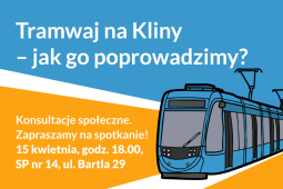 Ruszyły konsultacje społeczne w sprawie tramwaju do os. Kliny
