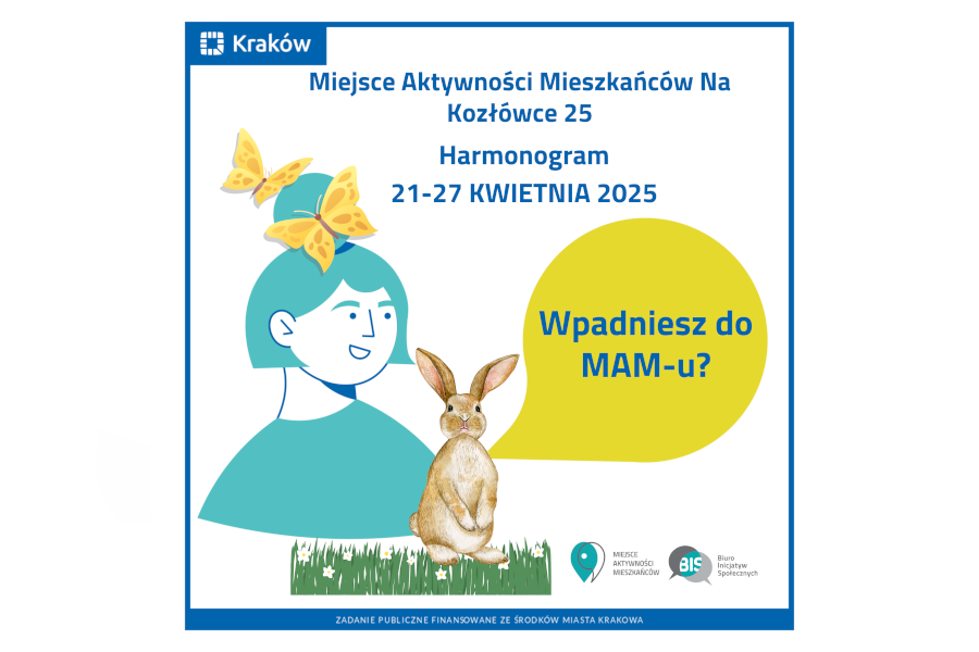 Rysunek przedstawiający portret uśmiechniętej kobiety, przed którą widać zajączka na trawie, a nad nią dwa żółte motyle oraz napis: Miejsce Aktywności Mieszkańców Na Kozłówce 25 Harmonogram 21 - 27 kwietnia 2025