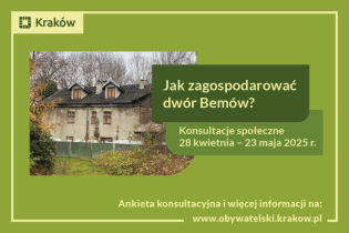 Zdjęcie przedstawiające Dwór Bemów na zielonym tle i napis: Jak zagospodarować Dwór Bemów? Konsultacje społeczne 28 kwietnia - 23 maja 2025 r.