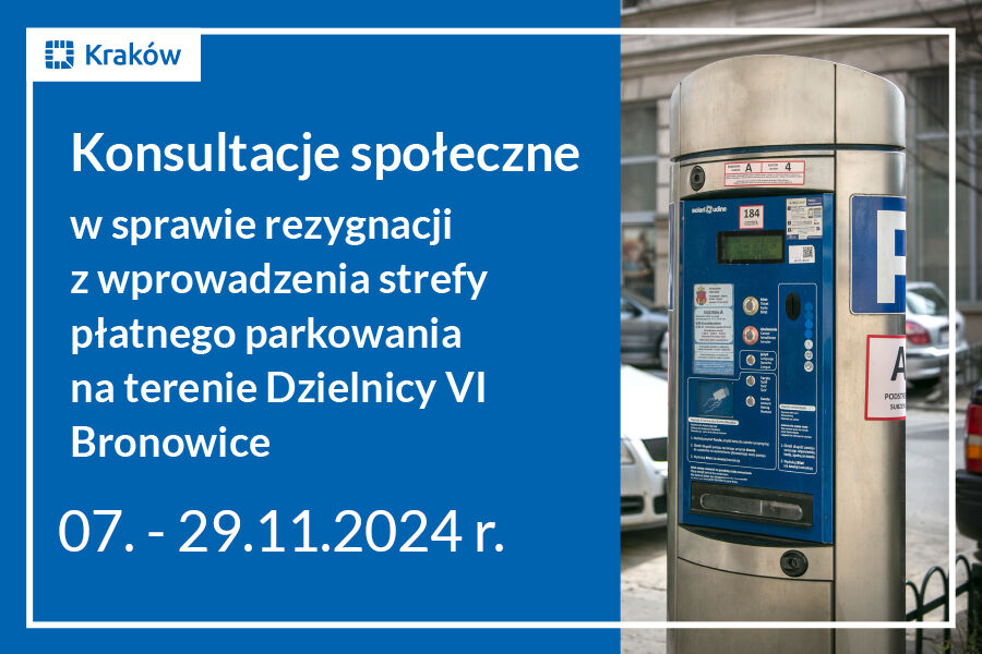 Po prawej stronie zdjęcie parkomatu, a po lewej napis na niebieskim tle: Konsultacje społeczne w sprawie rezygnacji z wprowadzenia strefy płatnego parkowania na terenie Dzielnicy VI