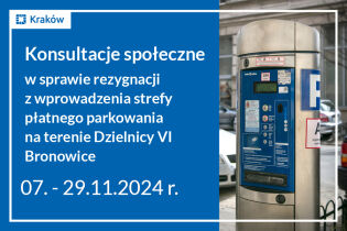 Po prawej stronie zdjęcie parkomatu, a po lewej napis na niebieskim tle: Konsultacje społeczne w sprawie rezygnacji z wprowadzenia strefy płatnego parkowania na terenie Dzielnicy VI
