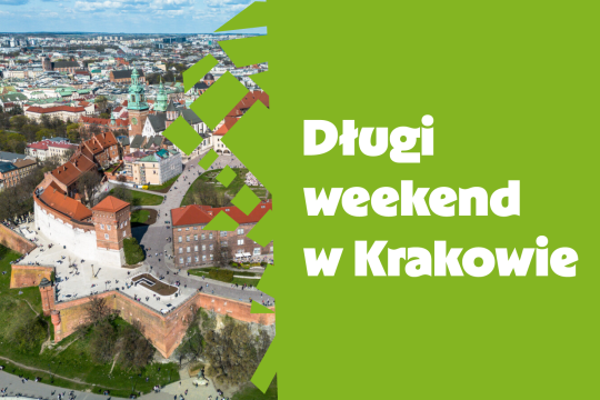 Długi weekend w Krakowie – sprawdź, co się będzie działo!