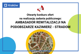 Otwarty konkurs ofert: Ambasador rewitalizacji na podobszarze Kazimierz - Stradom