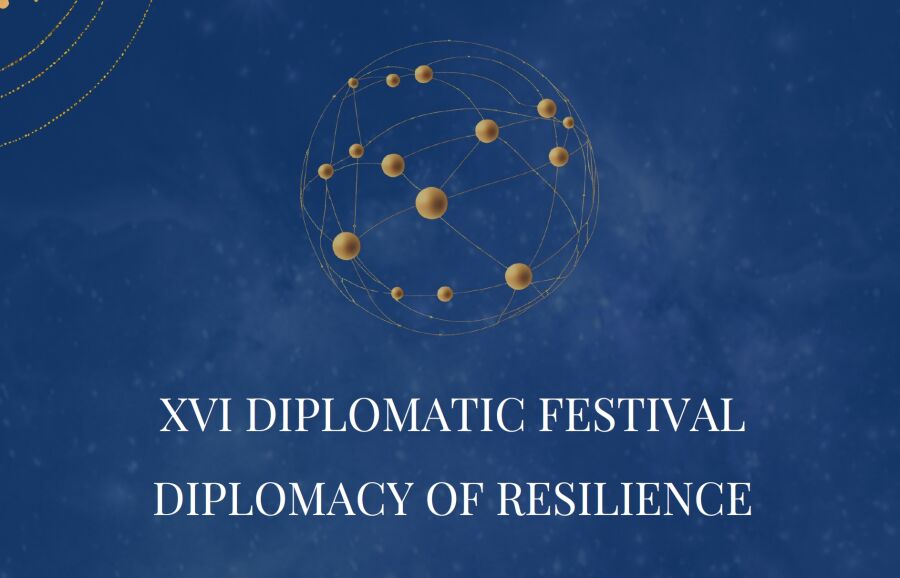 XVI Diplomatic Festival: Diplomacy of Resilience