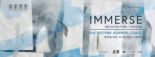 „Immerse. Architektura i Psyche” – wystawa malarstwa Katarzyny Adamek-Chase