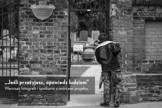 „Jeżeli przeżyjesz, opowiedz ludziom” – wiersz zobrazowany fotografią