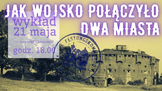 Jak wojsko połączyło dwa miasta, zanim uczyniły to władze cywilne – wykład w Muzeum Podgórza