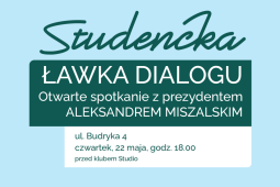 Studencka „ławka dialogu” – w czwartek spotkanie z prezydentem Aleksandrem Miszalskim