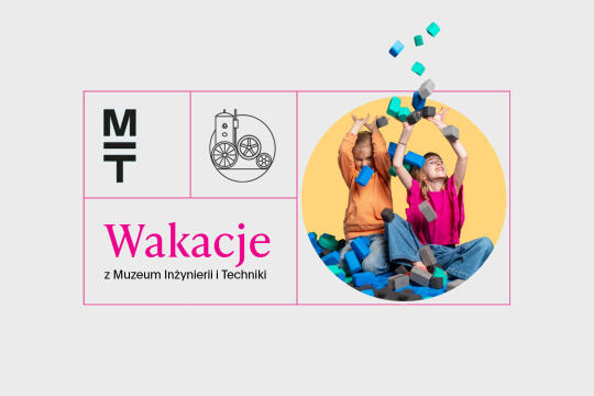 Letnie zajęcia w Muzeum Inżynierii i Techniki