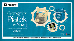 grafika promująca spotkanie z Grzegorzem Piątkiem, 17 czerwca 2025, godz. 17:00, Cafe NOWA Księgarnia, osiedle Zgody 7 