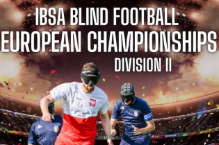 Mistrzostwa Europy II Dywizji w Blind Football czas zacząć! Plakat informujący o wydarzeniu pn. Mistrzostwa Europy w Blind Football