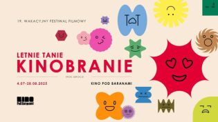 „Letnie Tanie Kinobranie” czyli wakacyjny festiwal filmowy