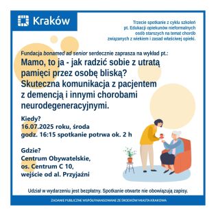 ''Mamo, to ja – jak radzić sobie z utratą pamięci przez osobę bliską? Skuteczna komunikacja z pacjentem z demencją i innymi chorobami neurodegeneracyjnymi”