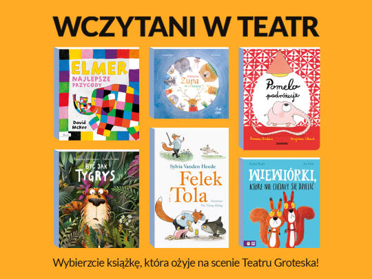 Wybierz książkę do adaptacji w Teatrze Groteska