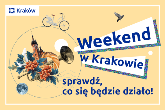Weekend w Krakowie – sprawdź, co się będzie działo!