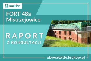 Grafika przedstawia informację o opublikowaniu raportu z konsultacji społecznych: Jak zagospodarować Fort 48a „Mistrzejowice"