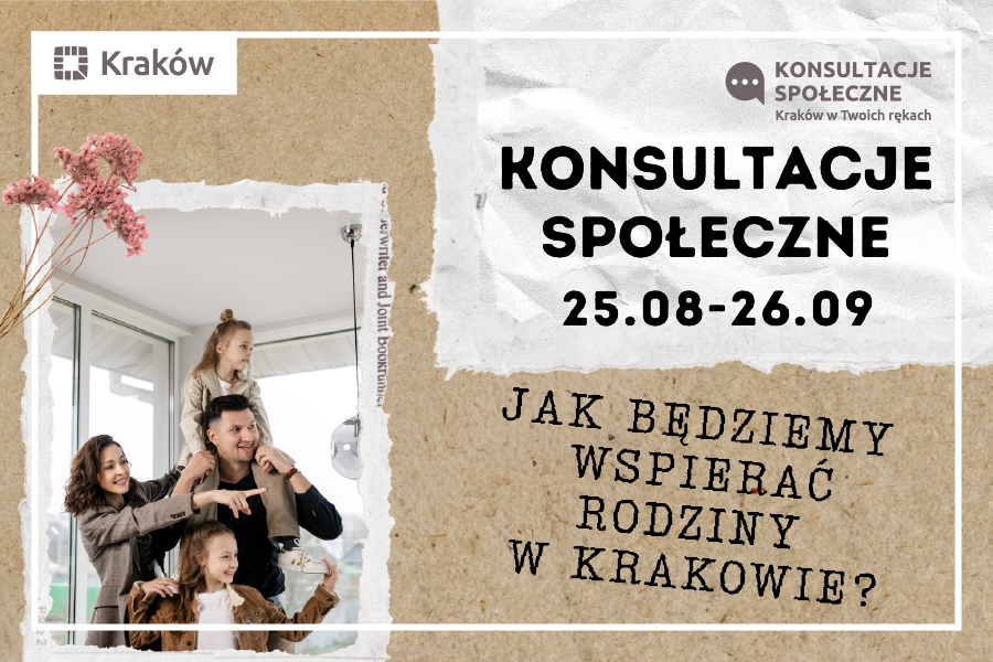 Konsultacje społeczne: Jak będziemy wspierać rodziny w Krakowie? 