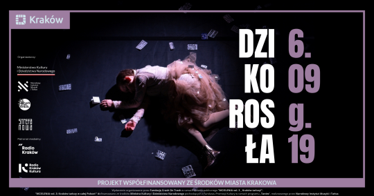 „Dzikorosła” Katarzyny Żeglickiej w Krakowie