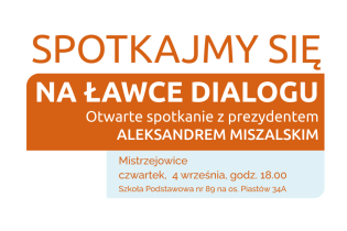 Spotkanie na „ławce dialogu” w Mistrzejowicach Spotkanie z prezydentem Aleksandrem Miszalskim na ławce dialogu
