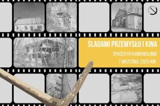 Śladami przemysłu i kina – spacer po kamieniołomie Libana Śladami przemysłu i kina