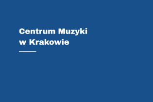 Centrum Muzyki w Krakowie - plansza