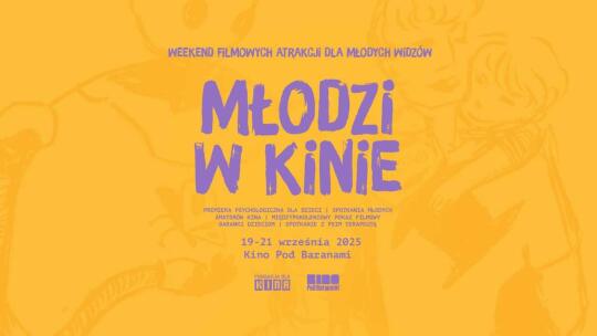 „Młodzi w kinie” – weekend filmowych atrakcji dla młodych widzów