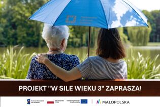 plakat projektu „W sile wieku 3 - Rozwój usług wsparcia dla osób niesamodzielnych ze względu na stan zdrowia lub wiek” 
