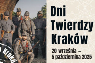 Zapraszamy na Dni Twierdzy Kraków 2025! Dni Twierdzy Kraków 2025 zaślepka