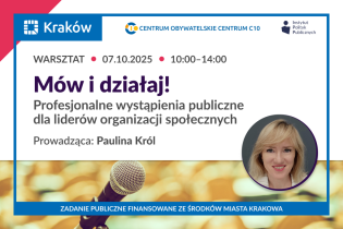 Mów i działaj! Profesjonalne wystąpienia publiczne dla liderów organizacji społecznych"- szkolenie praktyczne