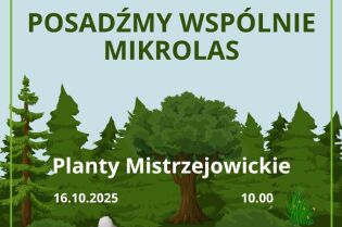 Posadźmy razem mikrolas w Mistrzejowicach