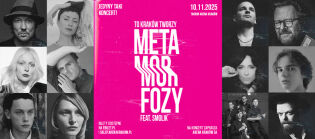 Plakat koncertu „Metamorfozy feat. Smolik”, który odbędzie się 10.11.2025 w Tauron Arenie Kraków. Na środku różowe tło z nazwą wydarzenia, po bokach czarno-białe portrety artystów. Hasło: „Jedyny taki