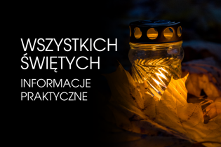Wszystkich Świętych – informacje praktyczne  Wszystkich Świętych 2025
