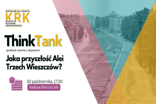 Grafika zaprasza do udziału w wydarzeniu pod nazwą ThinkTank miejski KRK: Jaka przyszłość Alei Trzech Wieszczów?