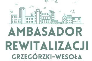 Ambasador rewitalizacji Grzegórzki-Wesoła